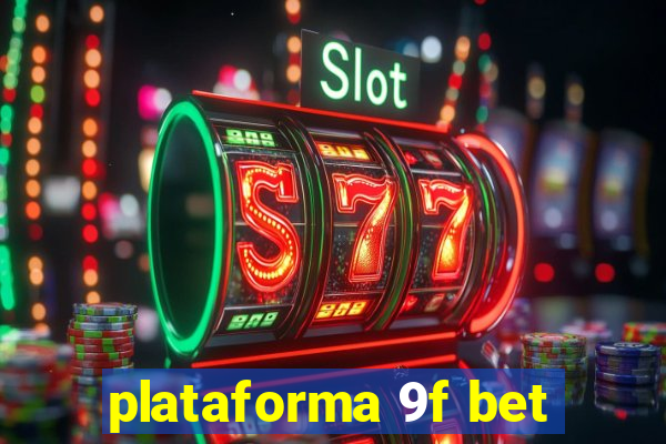 plataforma 9f bet